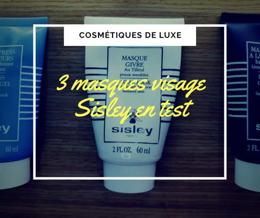 avis sur 3 masques visage SISLEY : Rose Noire, Tilleul, Fleurs