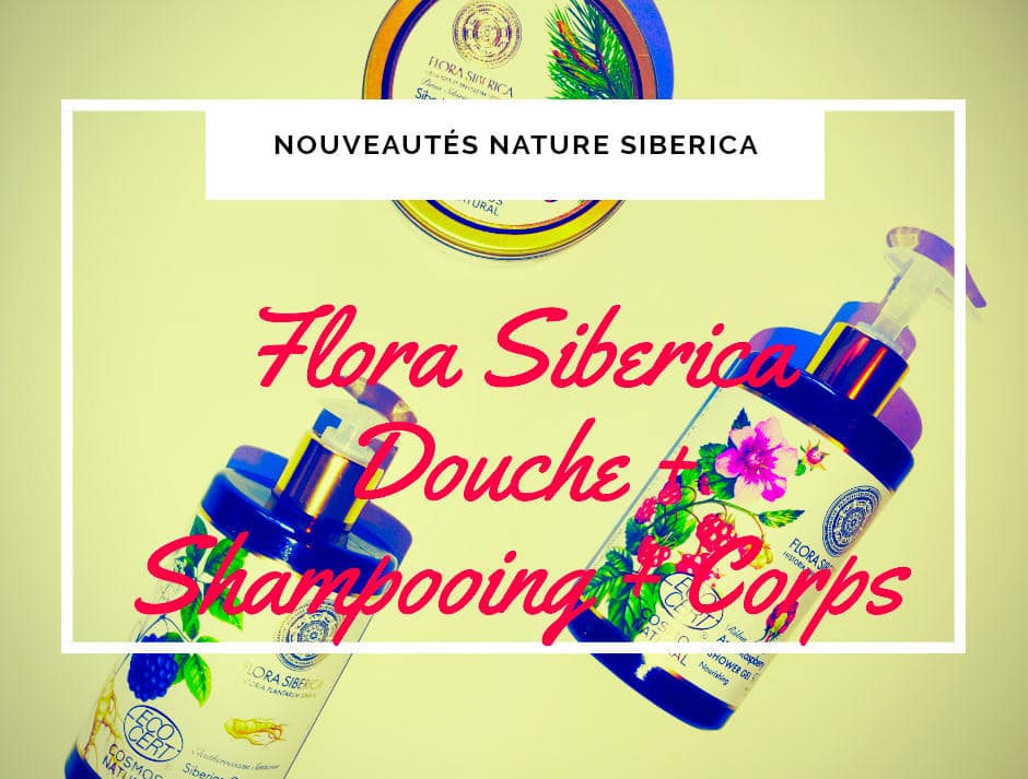 avis flora siberica review blog natura siberica soin corps cheveux gel douche