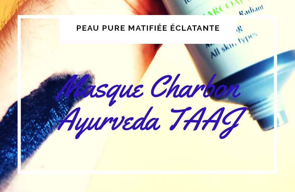 masque charbon actif ayurveda TAAJ