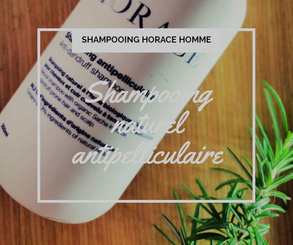 avis shampoing anti pelliculaire homme horace sur le blog geribook : efficacité, composition, actifs et effets testés