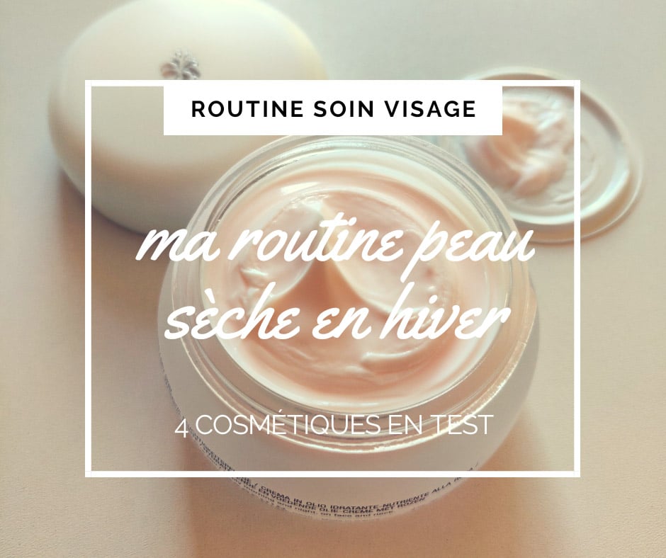 Quelle routine soins d'hiver peau sèche ? visage et lèvres solution peau seche hiver cosmetique